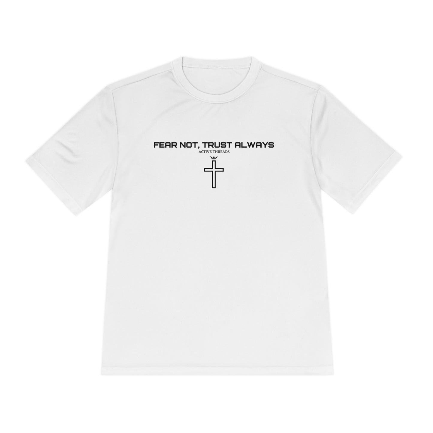 Fear Not, Trust Always Dri Fit Tee