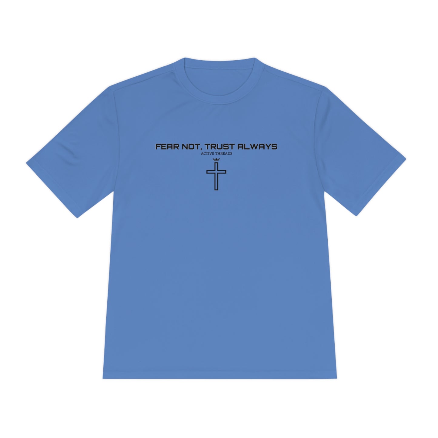 Fear Not, Trust Always Dri Fit Tee